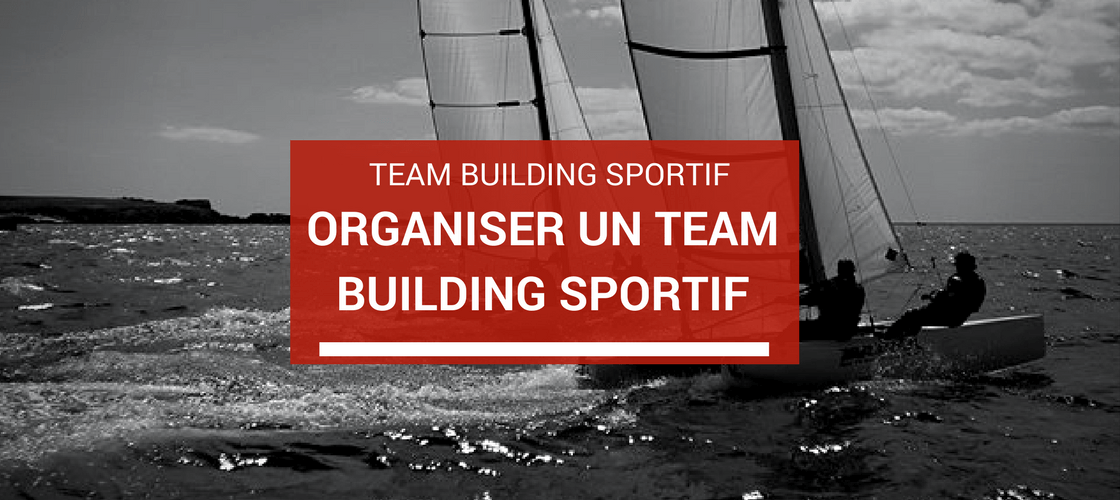 pourquoi organiser un team building sportif